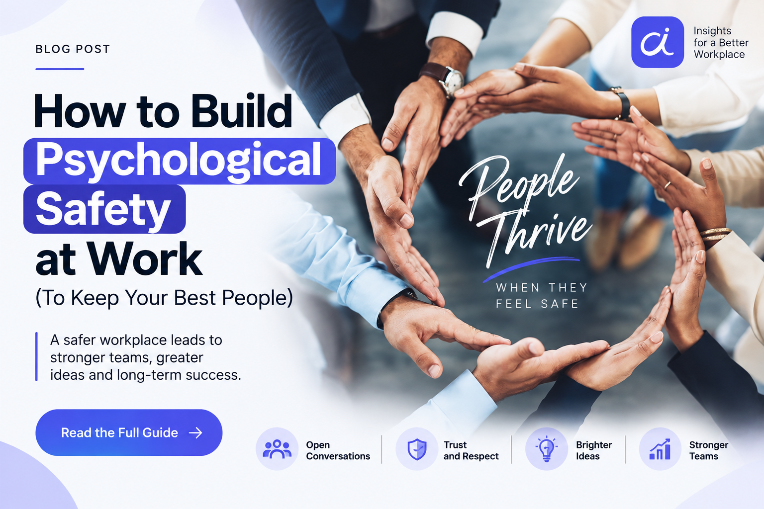 How to Build Psychological Safety at Work (To Keep Your Best People)